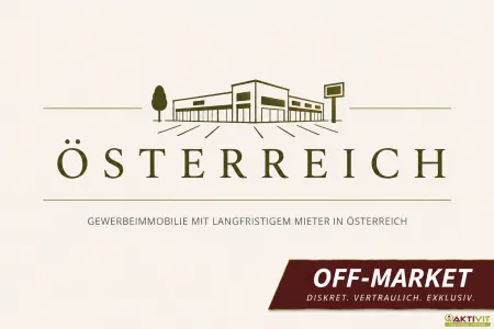GEWERBEIMMOBILIE MIT LANGFRISTIGEM MIETER IN ÖSTERREICH.